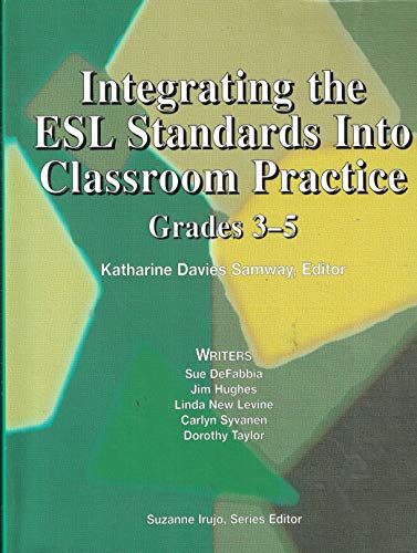 Stock image for Integrating the Esl Standards into Classroom Practice: Grades 3 - 5 for sale by HPB Inc.