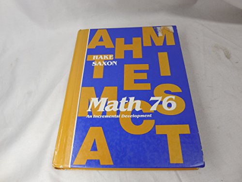 Stock image for Saxon Math 76: An incremental development Stephen Hake and John H. Saxon for sale by RareCollectibleSignedBooks