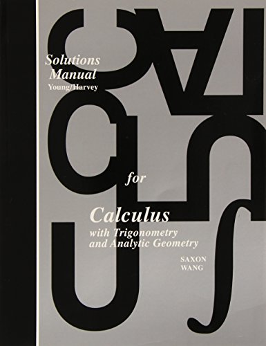 Imagen de archivo de Solutions Manual for: Calculus With Trigonometry and Analytic Geometry (Saxon Calculus) a la venta por BooksRun