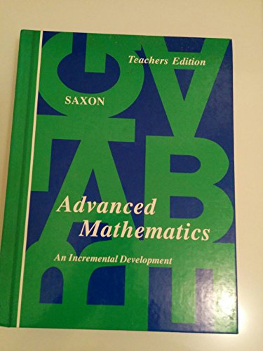 Advanced mathematics: An incremental development (9780939798384) by Saxon, John H