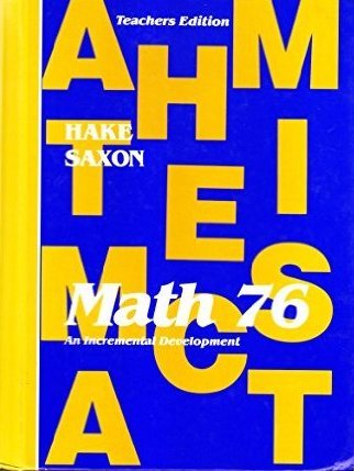 9780939798759: Saxon Math 76: An Incremental Development, Teacher's Edition, 1992