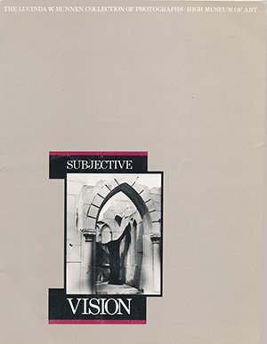 Subjective vision: The Lucinda W. Bunnen collection of photographs (9780939802173) by High Museum Of Art