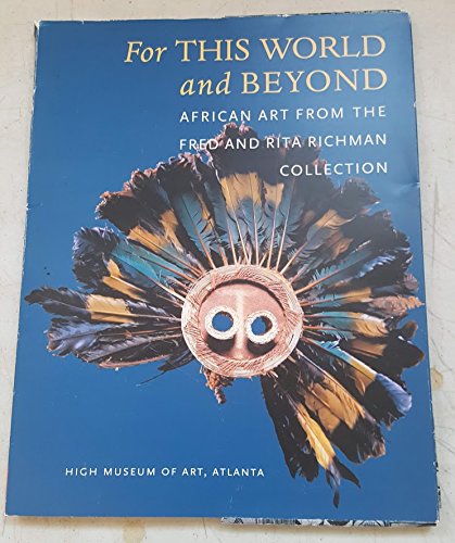 9780939802982: For This World and Beyond: African Art from the Fred and Rita Richman Collection