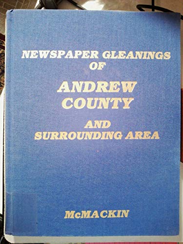 Stock image for Newspaper Gleanings of Andrew County and Surrounding Area for sale by Boojum and Snark Books