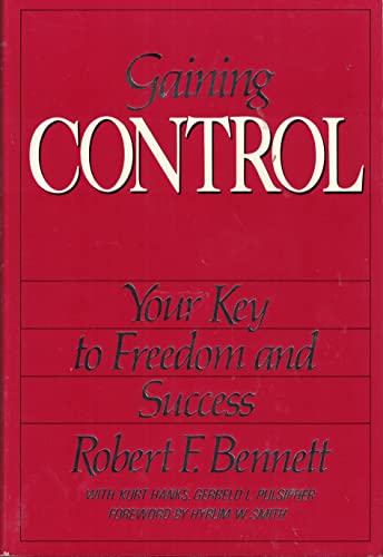 Imagen de archivo de Gaining Control: Your Key to Freedom and Success a la venta por SecondSale