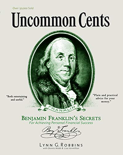 Beispielbild fr Uncommon Cents: Benjamin Franklin Secrets to Achieving Personal Financial Success zum Verkauf von Once Upon A Time Books