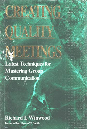 Stock image for Creating quality meetings: Latest techniques for mastering group communication for sale by Better World Books