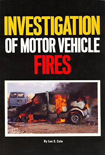 9780939818228: The Investigation of Motor Vehicle Fires