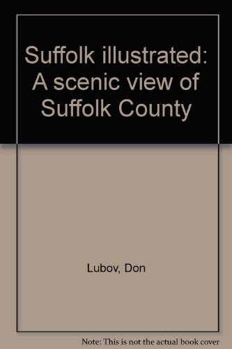 Imagen de archivo de SUFFOLK ILLUSTRATED a Scenic View of Suffolk County a la venta por Gian Luigi Fine Books