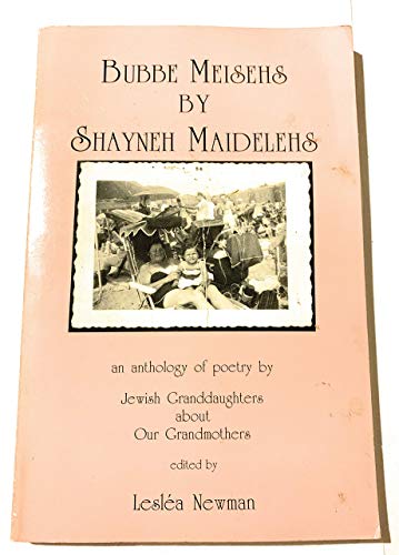 Beispielbild fr Bubbe Meisehs by Shayneh Maidelehs: An Anthology of Poetry by Jewish Grandaughters About Our Grandmothers zum Verkauf von Wonder Book