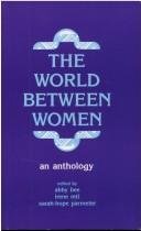 Stock image for The World Between Women: An Anthology for sale by HPB Inc.