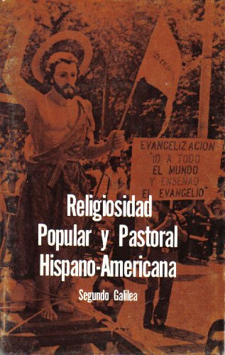 Religiosidad Popular Y Pastoral Hispano- Americana (9780939832019) by Segundo Galilea