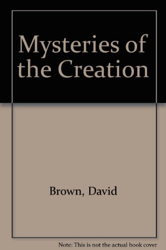 Mysteries of the Creation (9780939833245) by Brown, David