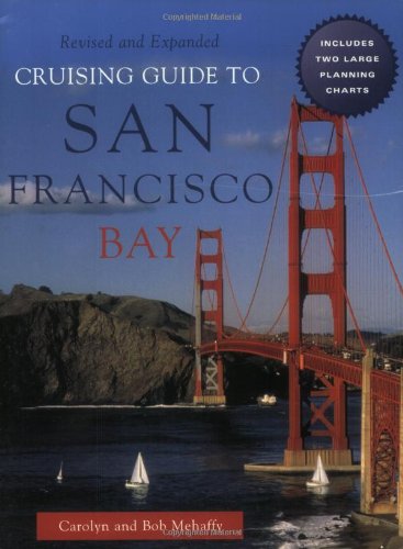 Cruising Guide to San Francisco Bay, 2nd Edition - Mehaffy, Bob, Mehaffy, Robert