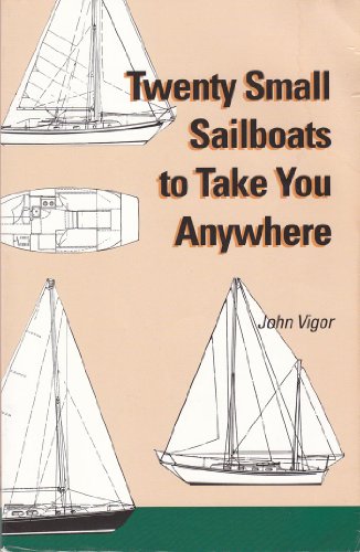 Beispielbild fr Twenty Small Sailboats to Take You Anywhere zum Verkauf von Goodwill Books