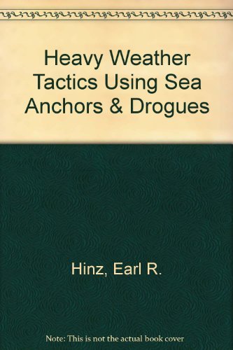 Stock image for Heavy Weather Tactics Using Sea Anchors and Drogues for sale by Better World Books