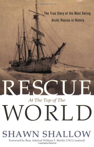 Beispielbild fr Rescue at the Top of the World: The True Story of the Most Daring Arctic Rescue in History zum Verkauf von Wonder Book