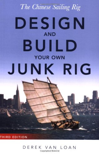 9780939837700: The Chinese Sailing Rig - Design and Build Your Own Junk Rig