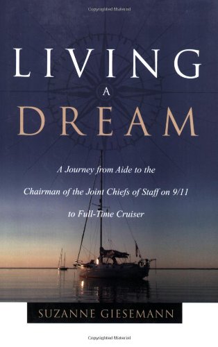 Imagen de archivo de Living A Dream: A Journey from Aide to the Chairman of the Joint Chiefs of Staff on 9/11 to Full-Time Cruiser a la venta por SecondSale
