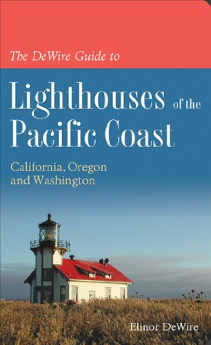 Stock image for The DeWire Guide to Lighthouses of the Pacific Coast: California, Oregon and Washington for sale by GoldenWavesOfBooks