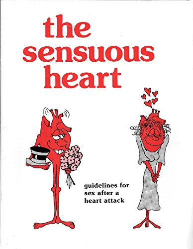 9780939838165: The sensuous heart: Guidelines for sex after a heart attack