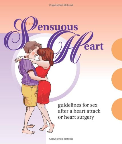 9780939838691: The Sensuous Heart: Guidelines for Sex After a Heart Attack or Heart Surgery