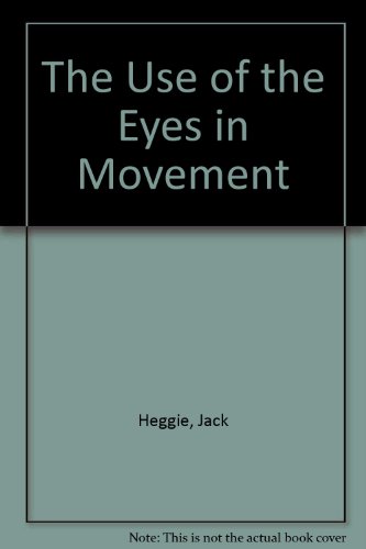 9780939866038: The Use of the Eyes in Movement