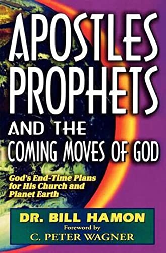 Imagen de archivo de Apostles, Prophets and the Coming Moves of God: God's End-Time Plans for His Church and Planet Earth a la venta por ZBK Books