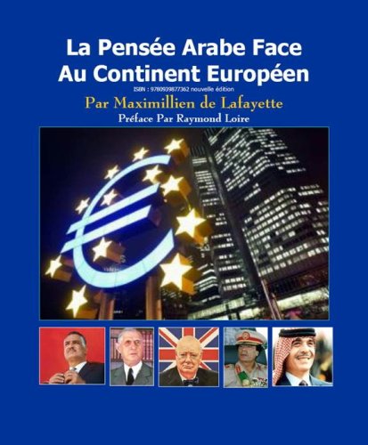 La Pensee Arabe Face Au Continent Europeen (English and French Edition) (9780939877362) by Maximillien De Lafayette