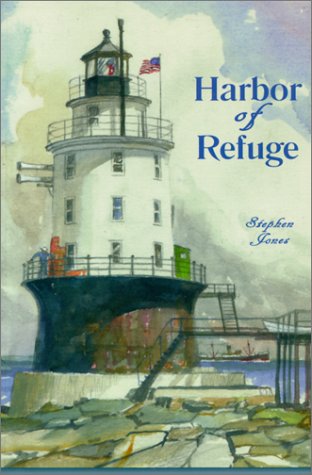 9780939883073: Harbor of Refuge: Being the Recreation of Four Seasons on an Offshore Lightjouse from the Authentic Journal of S. P. Jones, S. N.