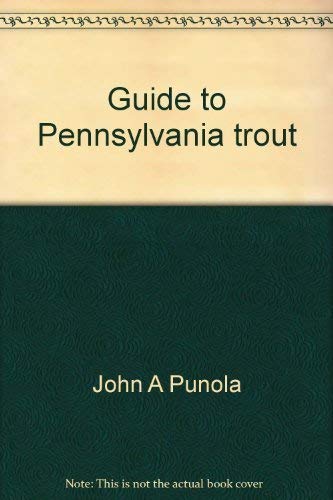 Beispielbild fr Guide to Pennsylvania Trout zum Verkauf von Main Street Fine Books & Mss, ABAA