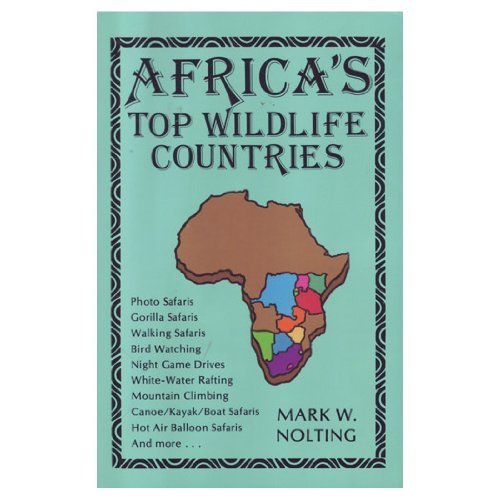 Stock image for Top Wildlife Countries : Botswana, Kenya, Namibia, South Africa, Tanzania, Uganda, Zambia, Zimbabwe and Including Burundi, Congo, Lesot for sale by Better World Books: West