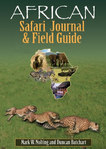 Stock image for African Safari Journal and Field Guide: A Wildlife Guide, Trip Organizer, Map Directory, Safari Directory, Phrase Book, Safari Diary and Wildlife Checklist - All-in-One for sale by Book Deals