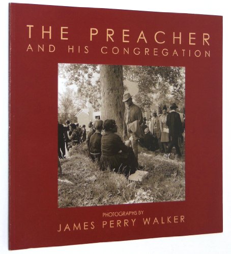 Stock image for The preacher and his congregation: Photographs by James Perry Walker : February 5-March 19, 2000, Flint Institute of Arts for sale by SatelliteBooks