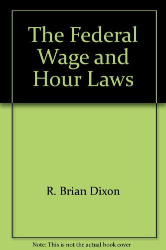 9780939900664: The federal wage and hour laws