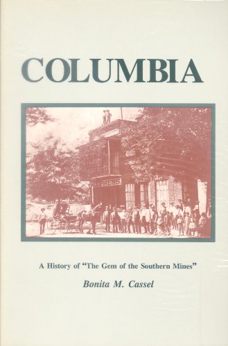 Imagen de archivo de Columbia: A History of "The Gem of Southern Mines" a la venta por Jeff Stark