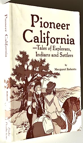 9780939919338: Pioneer California: Tales of Explorers Indians and Settlers