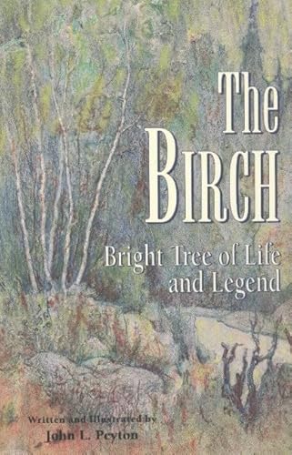 Imagen de archivo de The Birch: Bright Tree of Life and Legend a la venta por ThriftBooks-Dallas