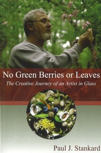 Stock image for No Green Berries or Leaves: The Creative Journey of an Artist in Glass for sale by ZBK Books