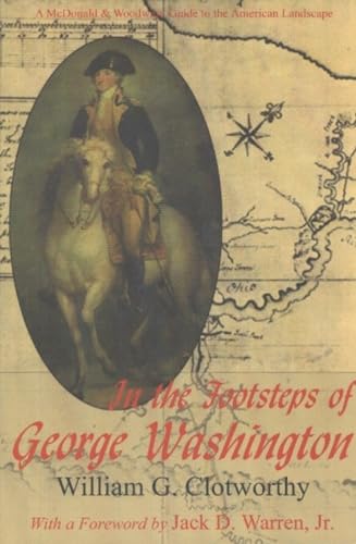 Stock image for In the Footsteps of George Washington: A Guide to Sites Commemorating Our First President (Guides to the American Landscape) for sale by Wonder Book