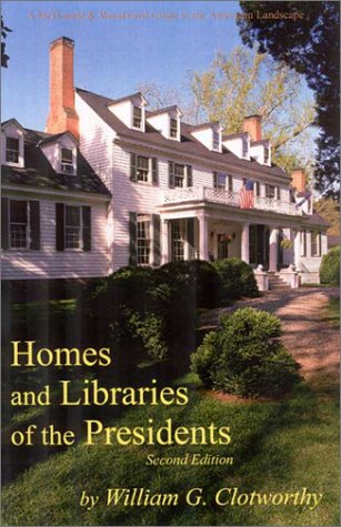 9780939923830: Homes and Libraries of the Presidents: An Interpretive Guide (Guides to the American Landscape Series)