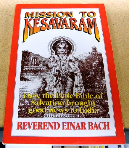 9780939925568: Mission to Kesavaram: How The little Bible of salvation brought good news to India