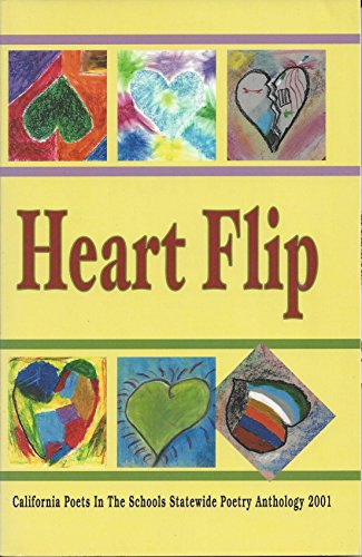 Stock image for Heart Flip (California Poets in the Schools Statewide Poetry Anthology 2001) for sale by Irish Booksellers