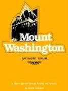 Mount Washington: Baltimore Suburb - A History Revealed Through Pictures and Narrative