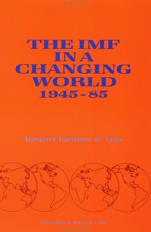Beispielbild fr The Imf in a Changing World, 1945-85 zum Verkauf von The Slavic Collection