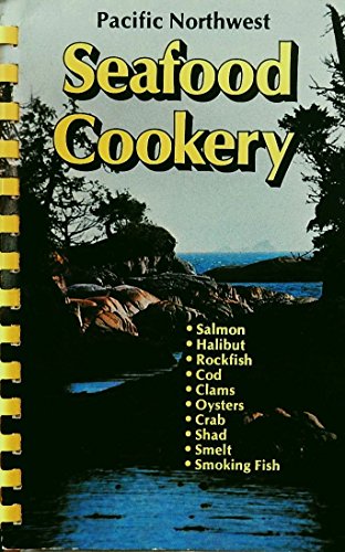 9780939936014: Pacific Northwest Seafood Cookery