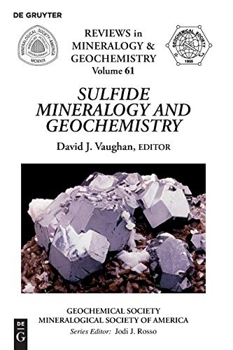 Imagen de archivo de Sulfide Mineralogy and Geochemistry (Reviews in Mineralogy & Geochemistry, 61) a la venta por Jackson Street Booksellers
