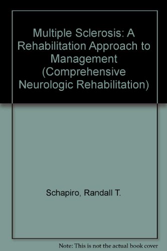 9780939957378: Multiple Sclerosis: A Rehabilitation Approach to Management (Comprehensive Neurologic Rehabilitation, 4)
