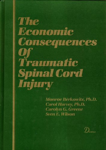 9780939957446: The Economic Consequences of Traumatic Spinal Cord Injury