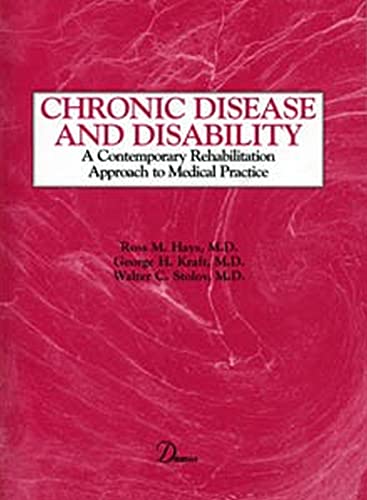 Beispielbild fr Chronic Disease and Disability: A Contemporary Rehabilitation Approach to the Practice of Medicine zum Verkauf von GuthrieBooks